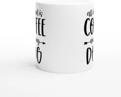 Tout Ce Dont J'ai Besoin, C'est Du Coffee Et De Ma Tasse En Céramique Pour Chien, Tasses à Café Pour Amoureux Des Chiens, Cadeau Pour Vos Proches, Cadeau Pour Amateur De Café, D015-143W, 11 Oz, -Fournitures De Cuisine Boutique 1200x968 8